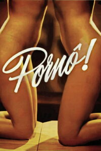 Lee más sobre el artículo Hablemos de Pornô! 1981 o de como el cine brasileño, llevo al limite el erotismo en la pantalla grande.