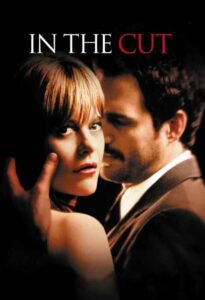 Lee más sobre el artículo Hablemos de In the cut 2003 o de como el sexo sólo es sucio si se hace bien